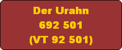 Der Urahn
692 501
(VT 92 501)